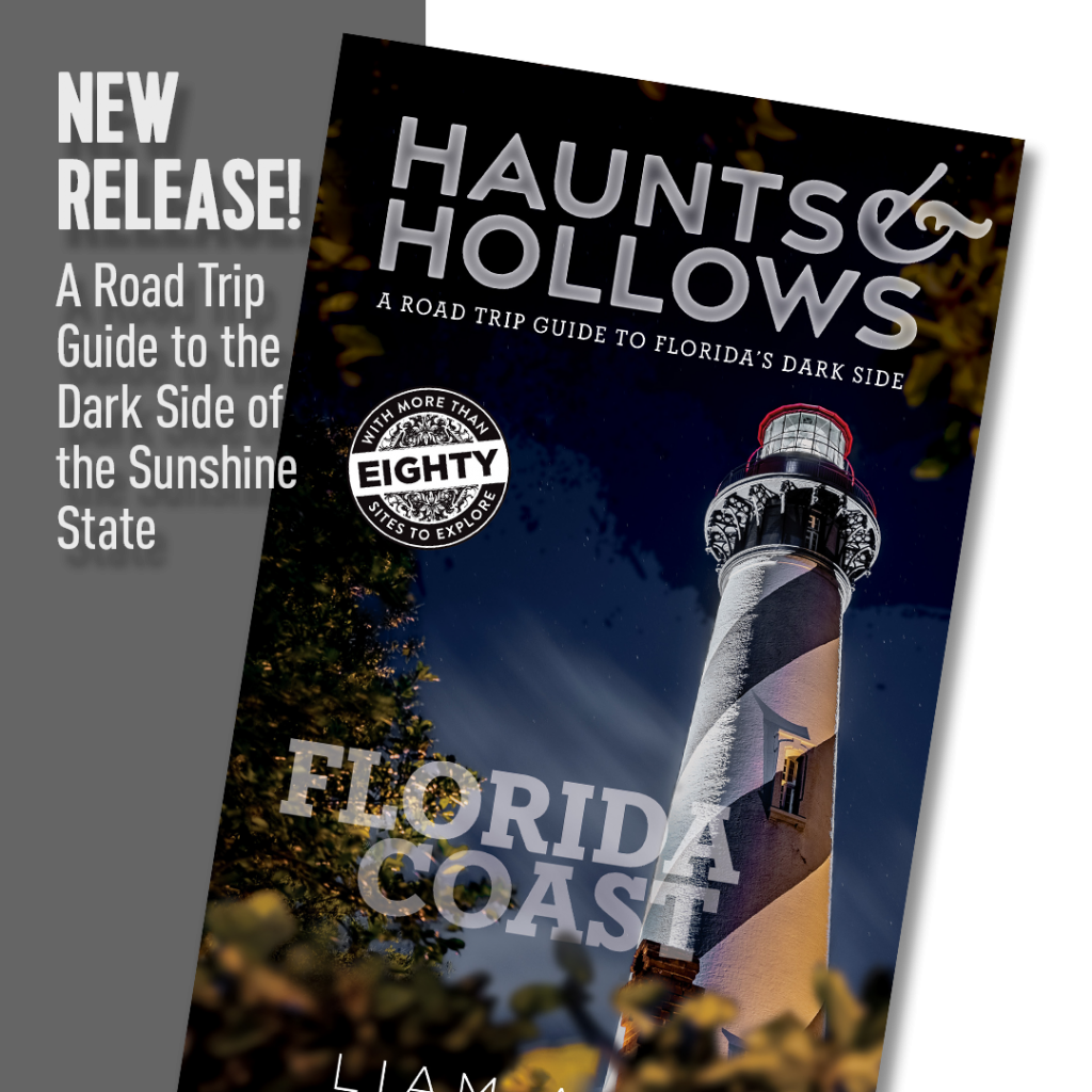 Haunts & Hollows: Florida Coast, a road trip guide to the dark side of the Sunshine State